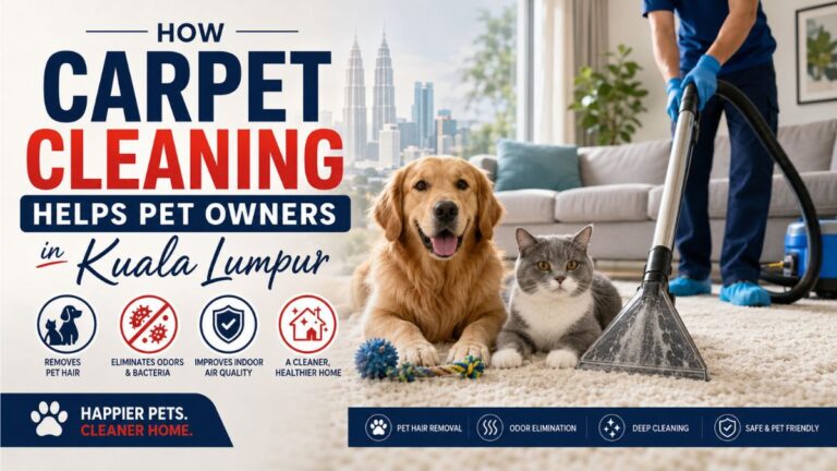 How Carpet Cleaning Helps Pet Owners Kuala Lumpur